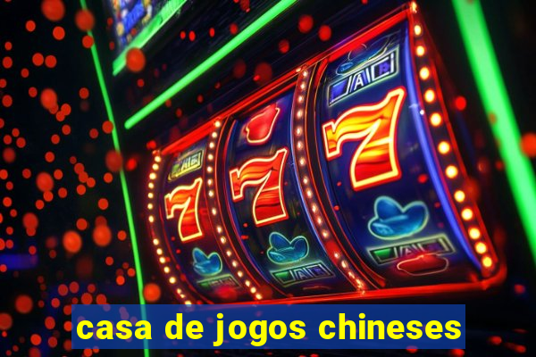 casa de jogos chineses